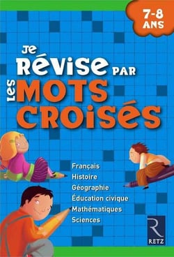 Je révise par les mots croisés - 7/8 ans