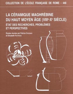 La céramique maghrebine du haut moyen âge (VIIIe-xe siècle) : état des recherche : ETAT DES RECHERCHES, PROBLEMES ET PERSPECTIVES