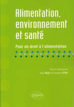 Alimentation, environnement & santé - pour un droit à l'alimentation