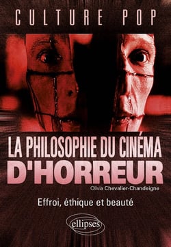 La philosophie du cinéma d'horreur. Effroi, éthique et beauté