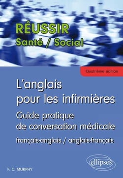 L anglais pour les infirmieres - guide pratique de conversation medicale - 4e edition