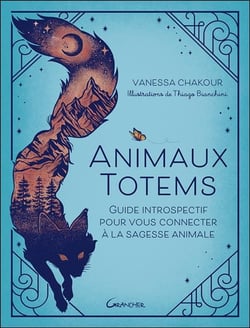 Animaux totems : guide introspectif pour vous connecter à la sagesse animale