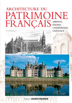 Architecture du patrimoine francais : abbayes, églises, cathédrales, châteaux
