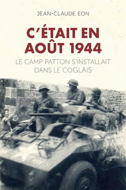 C'était en août 1944 : le camp Patton s'installait dans le Coglais