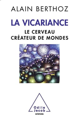 La vicariance - le cerveau créateur de mondes