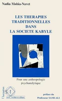 Les therapies traditionnelles dans la societe kabyle - pour une anthropologie psychanalytique