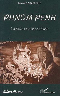 Phnom-Penh : La douceur assassine