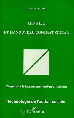 Les S.D.F. et le nouveau contrat social : L'importance du logement pour combattre l'exclusion