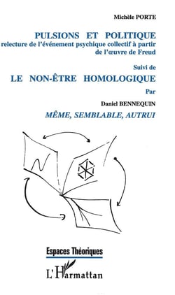 Pulsions et politique - le non-être homologique - même, semblable, autrui