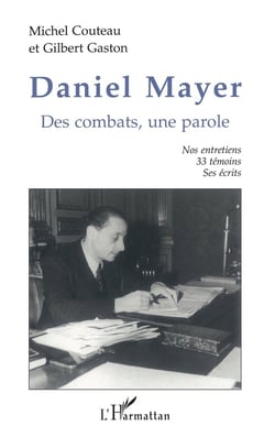 Daniel Mayer - des combats, une parole