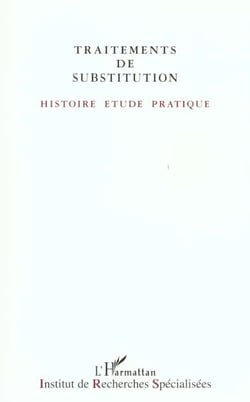 Traitements de substitution - histoire, étude, pratique