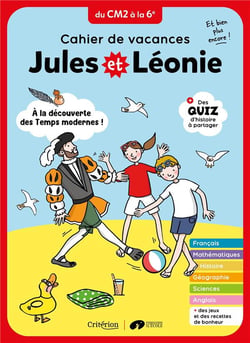 Jules et Léonie : Cahier de vacances - du CM2 à la 6e