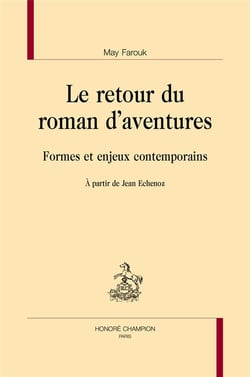Le retour du roman d'aventures : formes et enjeux contemporains - à partir de Jean Echenoz