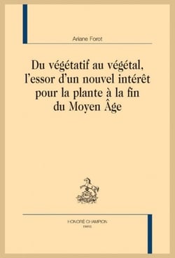 Du végétatif au végétal, l'essor d'un nouvel intérêt pour la plante à la fin du Moyen Âge