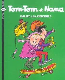 Tom-Tom et Nana Tome 18 : salut les zinzins !