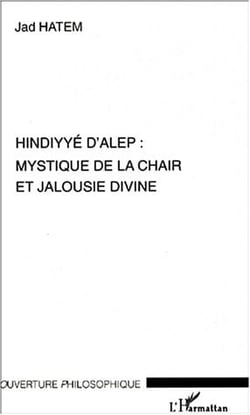 Hindyye d'alep : mystique de la chair et jalousie divine