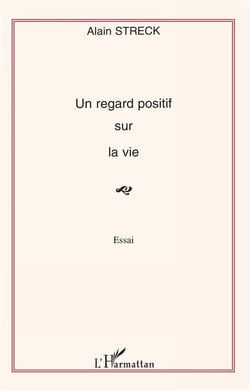 Un regard positif sur la vie : Essai