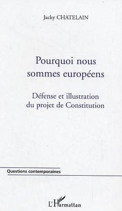 Pourquoi nous sommes europeens - defense et illustration du projet de constitution