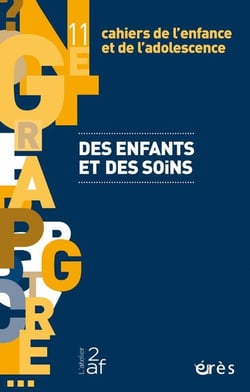 Cahiers de l'enfance et de l'adolescence n.11 : Des enfants et des soins