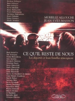 Ce qu'il reste de nous - les deportes et leurs familles temoignent