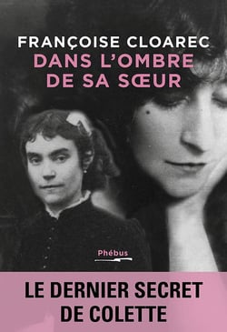 Dans l'ombre de sa soeur : le dernier secret de colette