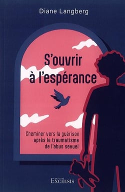 S'ouvrir à l'espérance : Cheminer vers la guérison après le traumatisme de l'abus sexuel