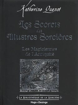 Les secrets des illustres sorcières : Ou les magiciennes de l'Antiquité