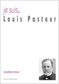 Je suis... : Louis Pasteur