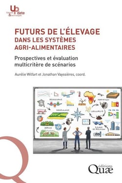 Futurs de l'élevage dans les systèmes agri-alimentaires : Prospectives et évaluation multicritère de scénarios