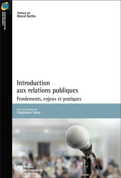 Introduction aux relations publiques - fondements, enjeux et pratiques