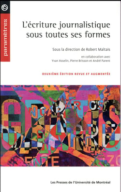 L'ecriture journalistique sous toutes ses formes 2ed revue et augmentee