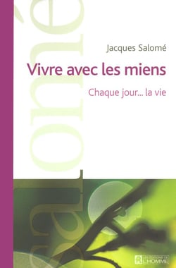Vivre avec les miens - chaque jour...la vie