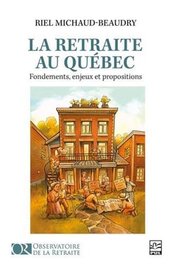 La retraite au québec : fondements, enjeux et propositions