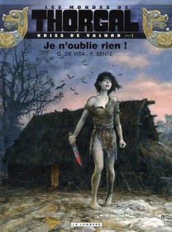 Les mondes de Thorgal - Kriss de Valnor Tome 1 : je n'oublie rien !