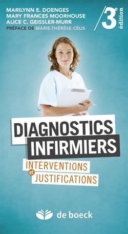 Diagnostics infirmiers - interventions et justifications (3e édition)