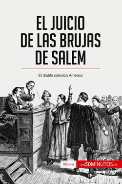 El juicio de las brujas de Salem : El diablo coloniza AmÃ©rica