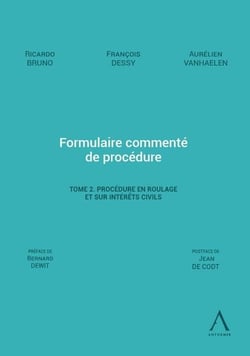 Formulaire commenté de procédure Tome 2 : procédure en roulage et sur intérêts civils