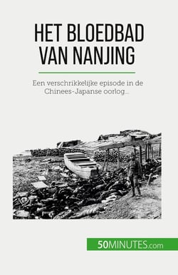 Het bloedbad van Nanjing : Een verschrikkelijke episode in de Chinees-Japanse oorlog...