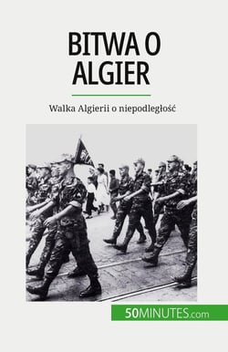 Bitwa o Algier : Walka Algierii o niepodleglosc