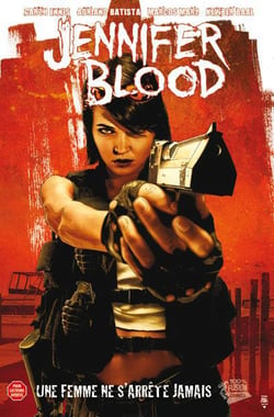 Jennifer Blood t.1 - une femme ne s'arrête jamais