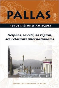 Revue Pallas Tome 87 : Delphes, sa cité, sa région, ses relations internationales