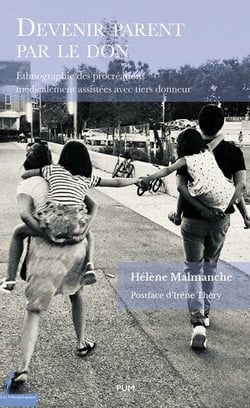 Devenir parent par le don : Ethnographie des procréations médicalement assistées avec tiers donneur