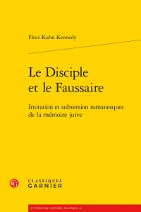 Le disciple et le faussaire - imitation et subversion romanesques de la mémoire juive