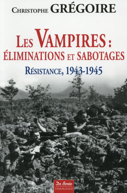 Les vampires : éliminations et sabotages - résistance, 1943-1945