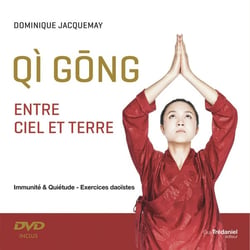 Qi gong entre ciel et terre : immunité et quiétude, - exercices daoïstes