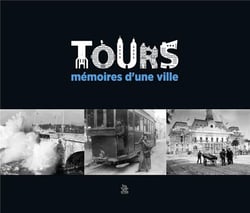 Tours - mémoires d'une ville