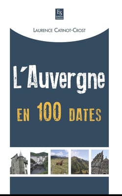 L'Auvergne en 100 dates