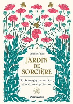 Jardin de sorcière - plantes magiques, sortilèges, abondance et proctection