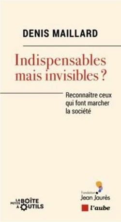 Indispensables mais invisibles ? reconnaitre ceux qui font marcher la société