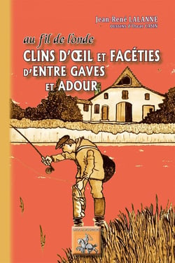 Au fil de l'onde, clins d'oeil et facéties d'entre gaves et adour